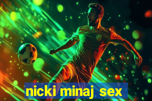 nicki minaj sex